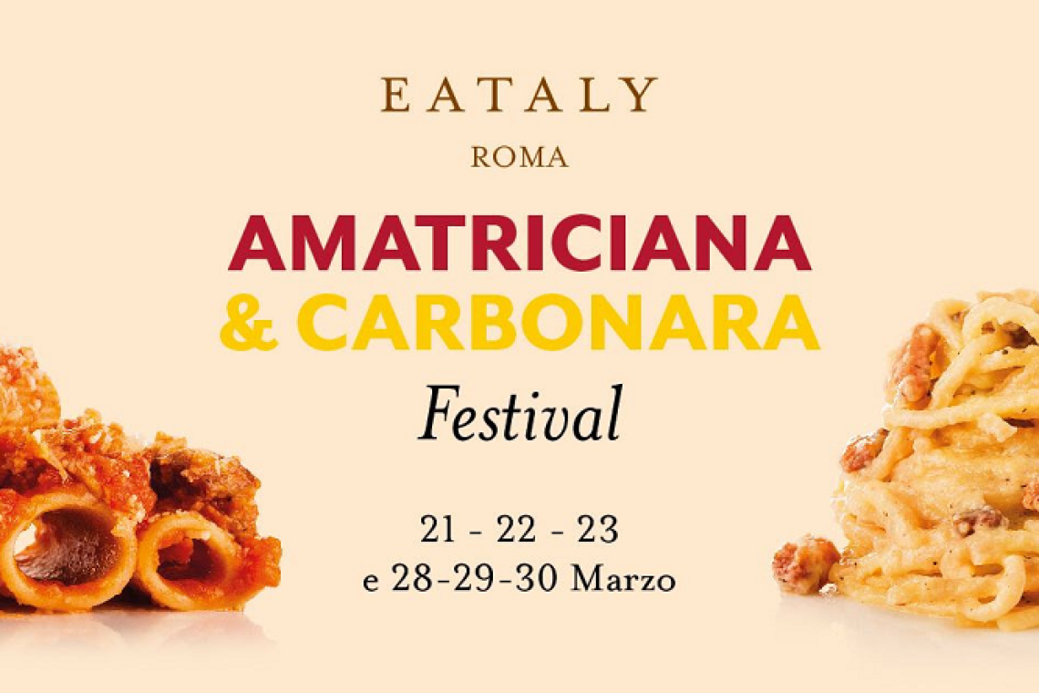 Eataly Roma celebra la tradizione con l’Amatriciana &amp; Carbonara Festival