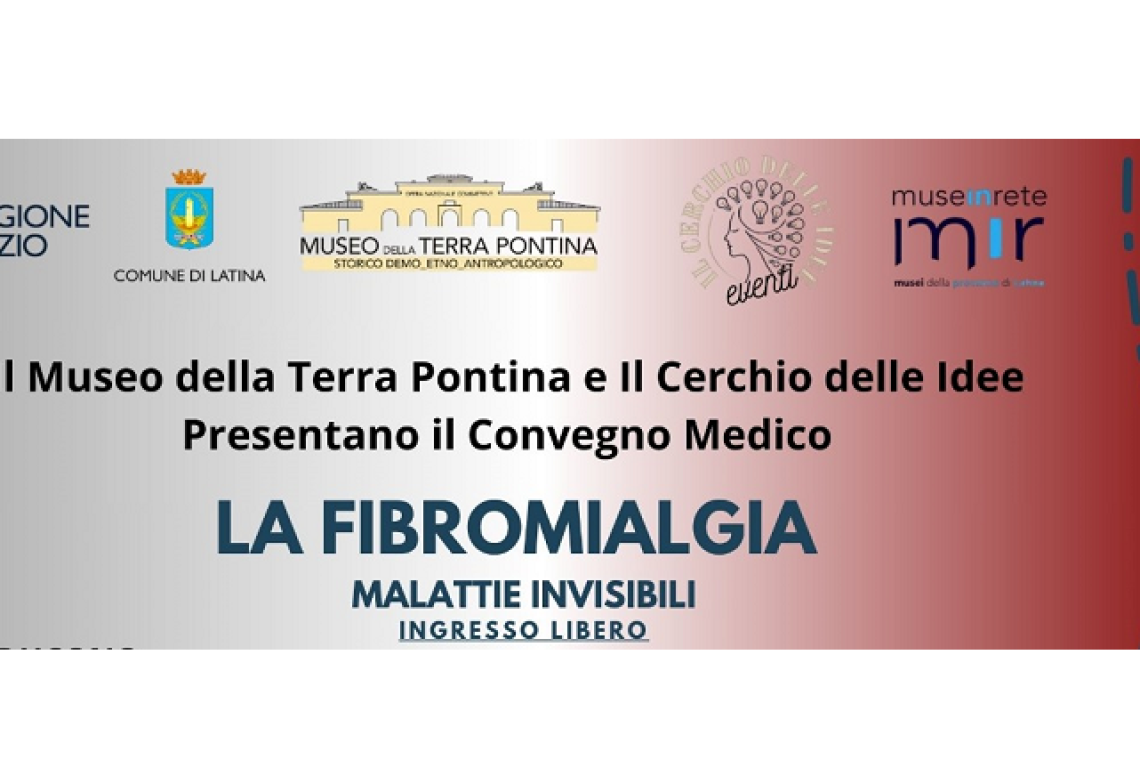 Latina accende i riflettori sulla Fibromialgia: convegno al Museo della Terra Pontina