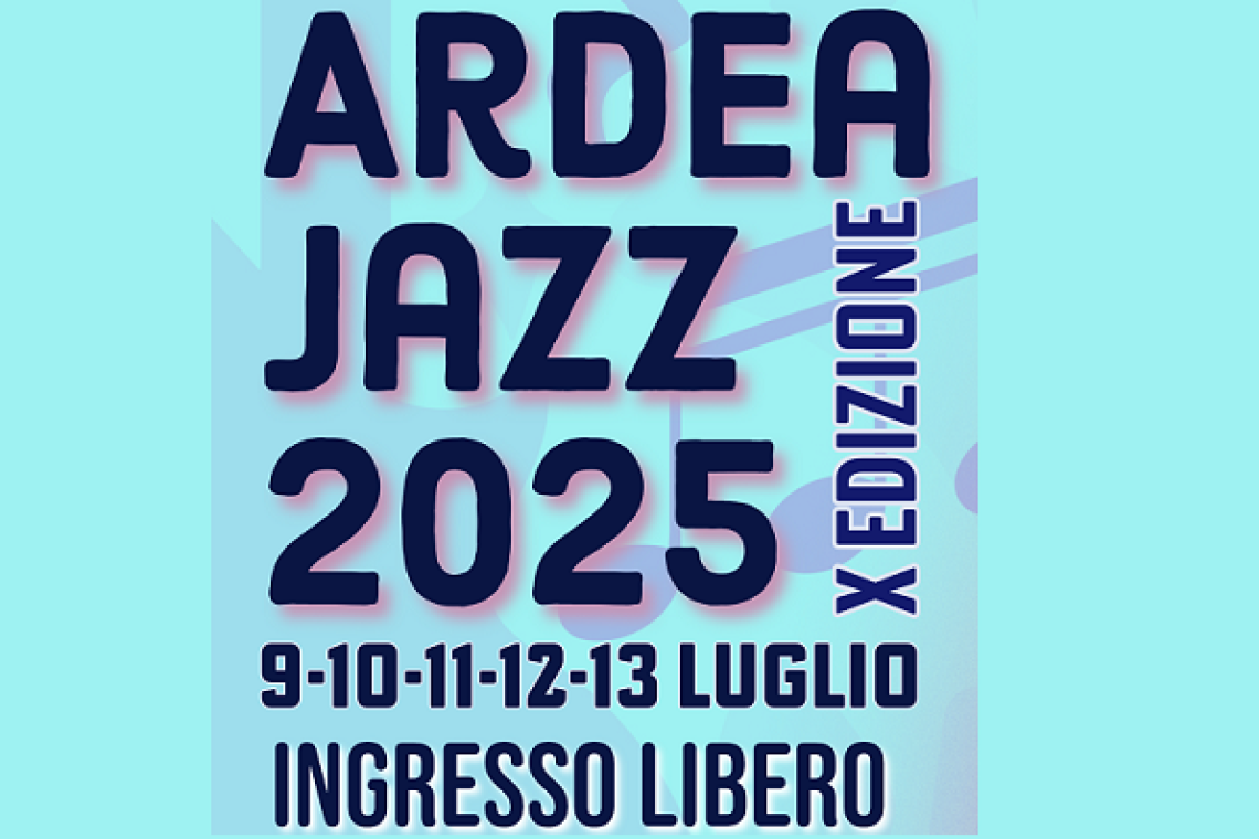 Musica, storia e grandi nomi: torna Ardea Jazz
