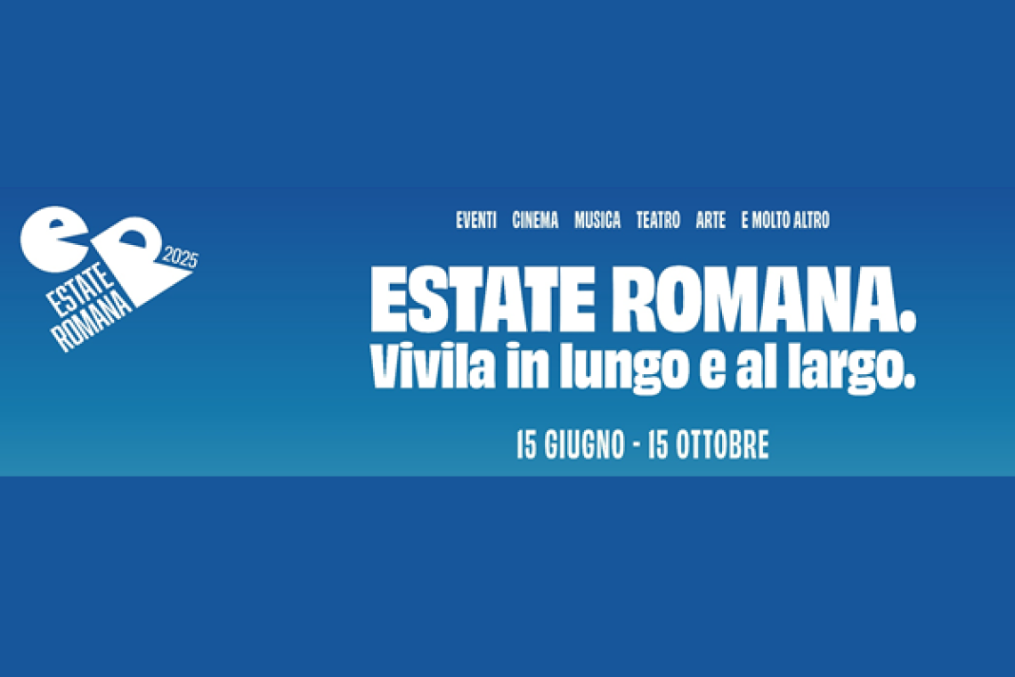 ESTATE ROMANA 2025: per chi vive la città