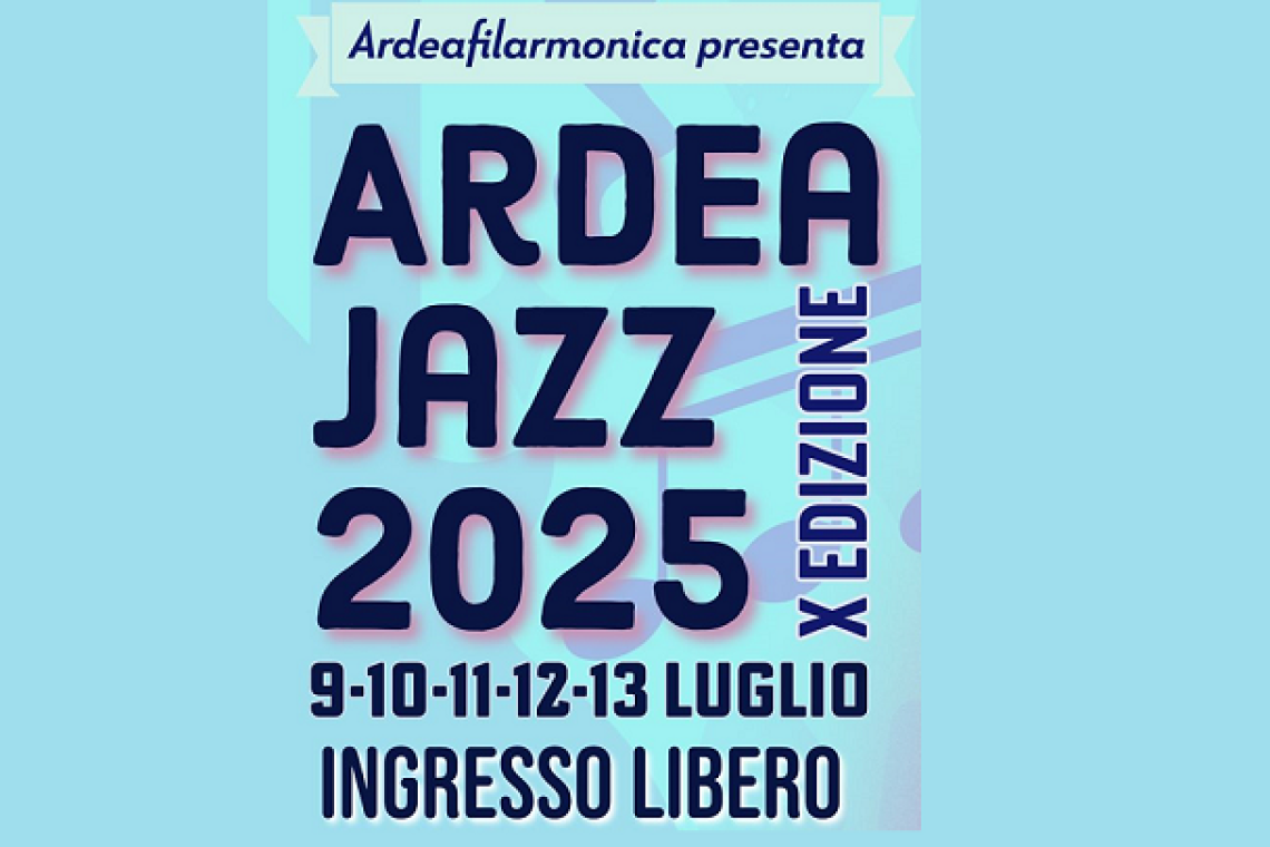 Tutto pronto per la X Edizione di Ardea Jazz da mercoledì 9 a domenica 13 luglio