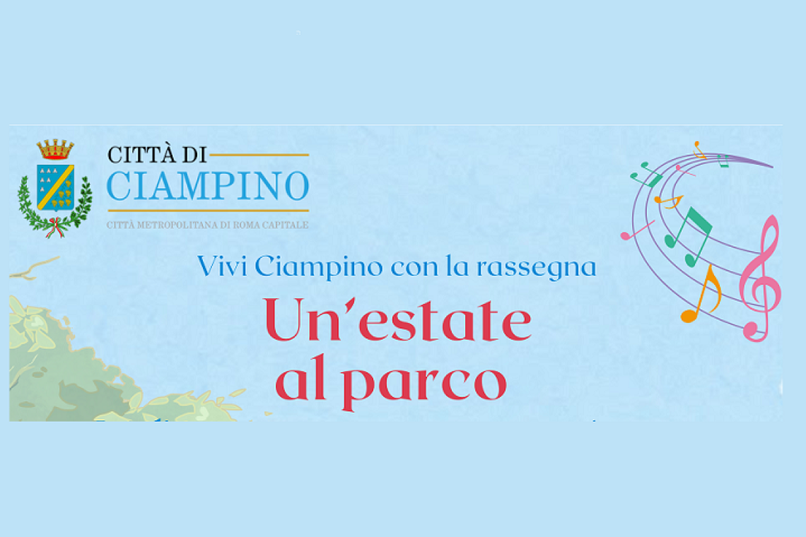 Vivi Ciampino con la rassegna "Un'estate al Parco"
