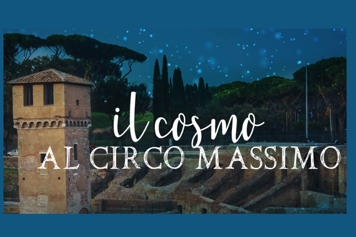 Il Cosmo al Circo Massimo 12 - 13 luglio