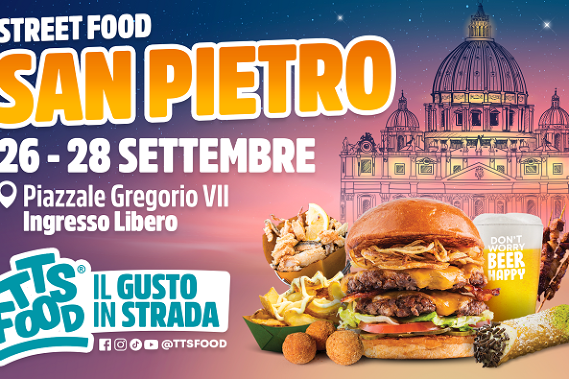 San Pietro TTS Street Food: il più grande ristorante on the road ai piedi del Cupolone