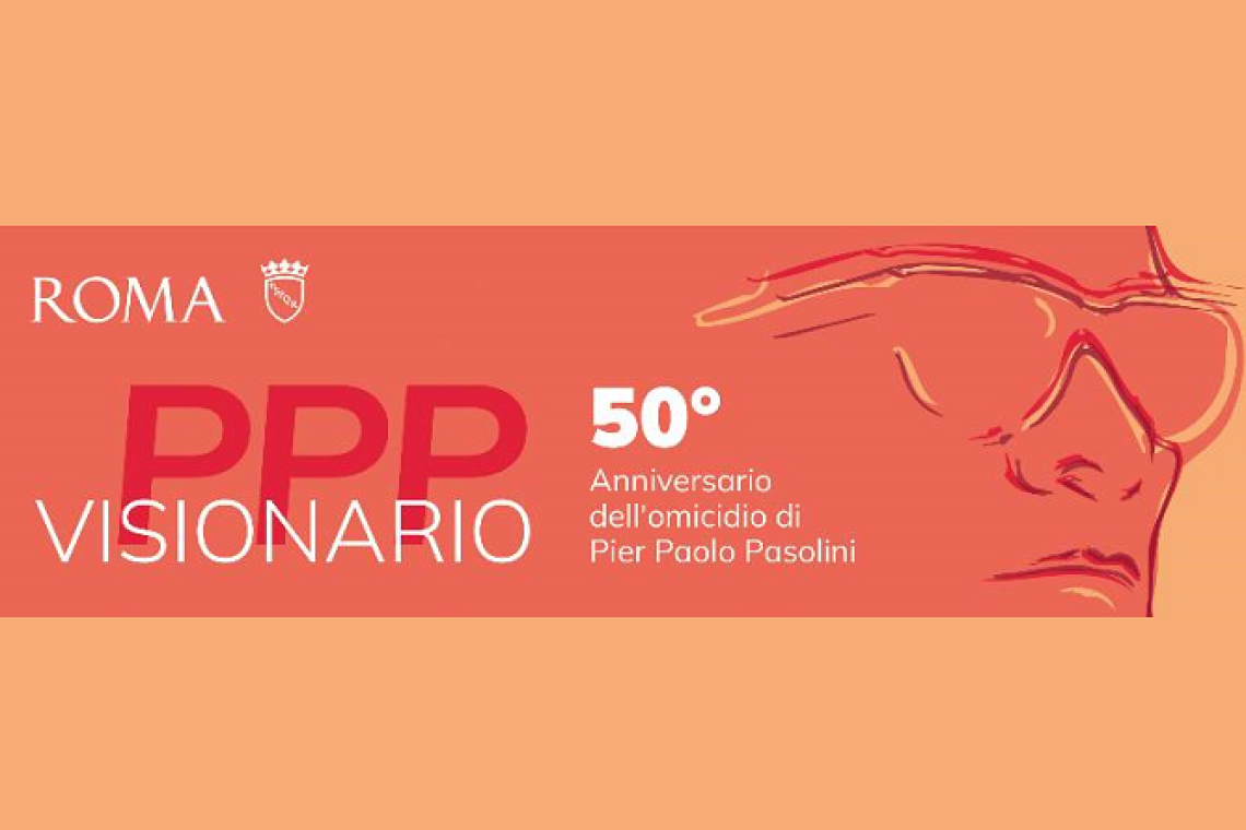 Al via “PPP visionario”. A 50 anni dall’omicidio, Roma ricorda Pier Paolo Pasolini