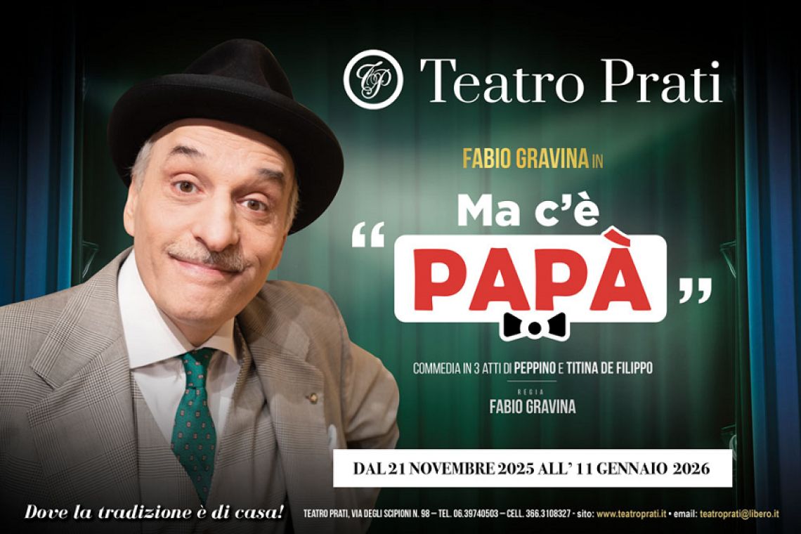 Teatro Prati "Ma c'è Papà" - Dal 21 novembre 2025 all'11 gennaio 2026