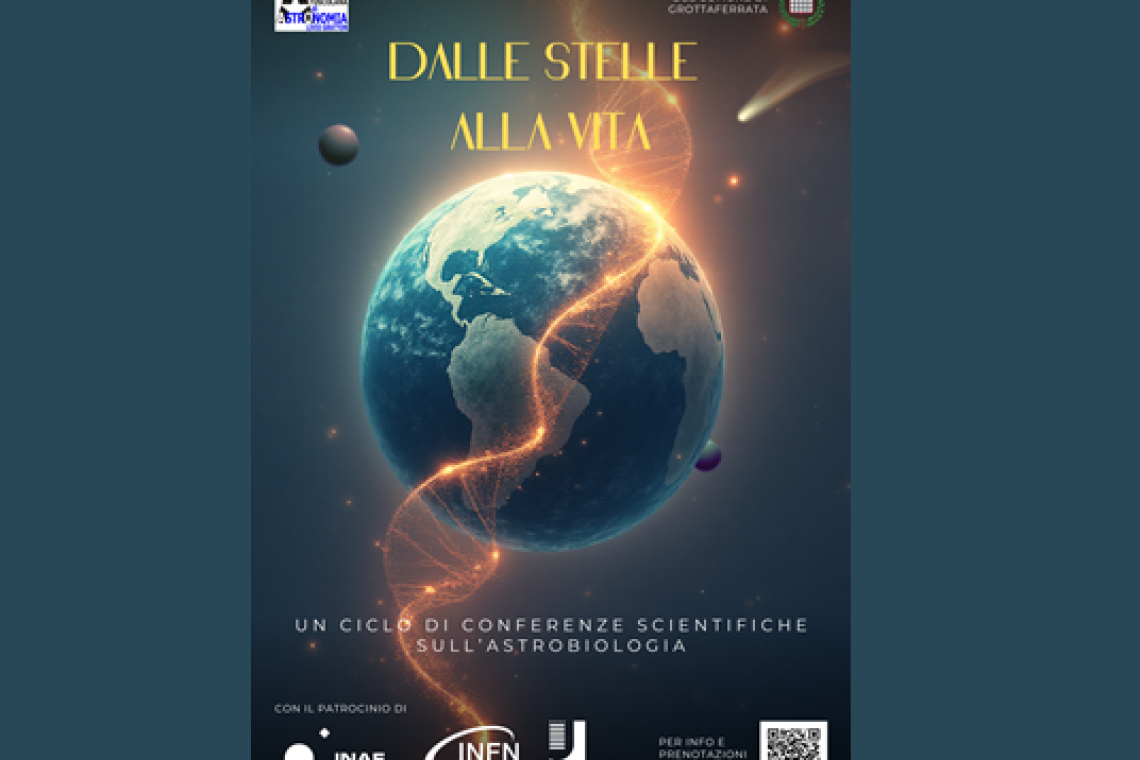 “Dalle Stelle alla Vita”: a Grottaferrata i protagonisti della Scienza raccontano lo sviluppo della vita nell’Universo