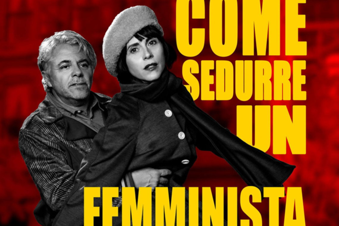 Sala Umberto - Come sedurre un femminista - Dal 12 al 22 febbraio 2026